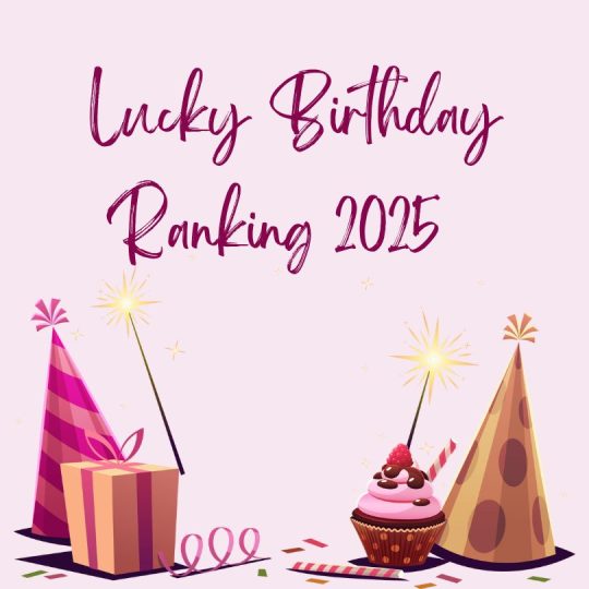 Lucky Birthday Ranking 2025 – Discover how lucky your birthday is